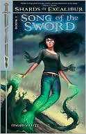 Song of the Sword: Book 1 of the Shards of Excalibur