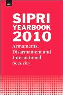 SIPRI Yearbook 2010: Armaments, Disarmament and International Security