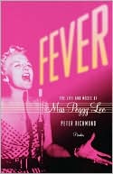 Fever: The Life and Music of Miss Peggy Lee