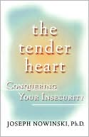 The Tender Heart: Conquering Your Insecurity