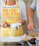 Williams-Sonoma Bride & Groom Cookbook: Recipes for Cooking Together