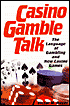 Casino Gamble Talk: The Language of Gambling and New Casino Games