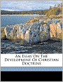 An Essay On The Development Of Christian Doctrine