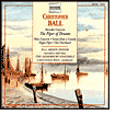 Christopher Ball: The Piper of Dreams and Other Works