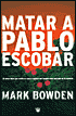 Matar a Pablo Escobar