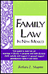 Family Law in New Mexico: Your Guide to State Law on Marriage, Divorce, Property and Debt Division, Child Custody and Support, Spousal Support, Grandparent Rights and More