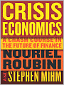 Crisis Economics: A Crash Course in the Future of Finance