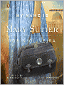 My Name Is Mary Sutter