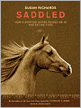 Saddled: How a Spirited Horse Reined Me in and Set Me Free