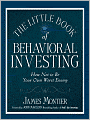 The Little Book of Behavioral Investing: How Not to Be Your Own Worst Enemy