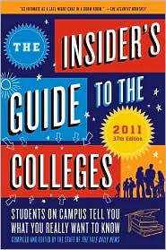 The Insider's Guide to the Colleges 2011: Students on Campus Tell You What You Really Want to Know