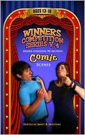 Winners Competition Series Volume 4: Award-winning, 90-Second Comic Scenes for Ages 13-18