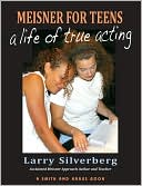 Meisner for Teens: A Life of True Acting
