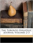 The Toronto philatelic journal Volumes 2-3