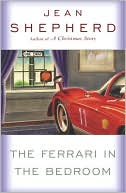 The Ferrari in the Bedroom by Jean Shepherd: NOOK Book Cover