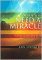 When You Need a Miracle: Stories to Give You Faith and Bring You Hope