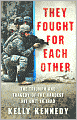 They Fought for Each Other: The Triumph and Tragedy of the Hardest Hit Unit in Iraq