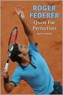 Roger Federer: Quest for Perfection