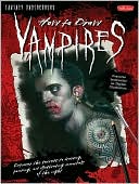 How to Draw Vampires: Discover the secrets to drawing, painting, and illustrating immortals of the Night (Fantasy Underground Series)