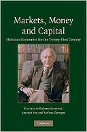 Markets, Money and Capital: Hicksian Economics for the Twenty-First Century
