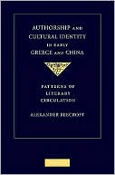 Authorship and Cultural Identity in Early Greece and China: Patterns of Literary Circulation