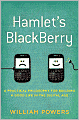 Hamlet's Blackberry: A Practical Philosophy for Building a Good Life in the Digital Age