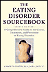 The Eating Disorder SourceBook : A Comprehensive Guide to the Causes, Treatments, and Prevention of Eating Disorders