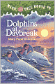 Dolphins at Daybreak (Magic Tree House Series #9)