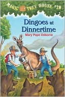 Dingoes at Dinnertime (Magic Tree House Series #20)