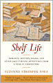 Shelf Life: Romance, Mystery, Drama, and Other Page-Turning Adventures from a Year in a Bookstore