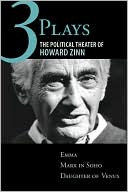 Three Plays: The Political Theater of Howard Zinn: Emma/Marx in Soho/Daughter of Venus