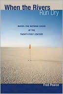 When the Rivers Run Dry: Water--The Defining Crisis of the Twenty-first Century