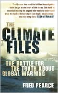 The Climate Files: The Battle for the Truth About Global Warming