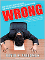 Wrong: Why Experts Keep Failing Us and How to Know When Not to Trust Them