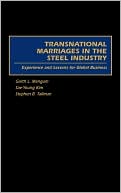 Transnational Marriages in the Steel Industry: Experience and Lessons For Global Business
