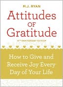 Attitudes of Gratitude, 10th Anniversary Edition How to Give and Receive Joy Every Day of Your Life