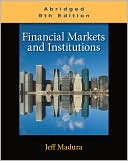 Financial Markets and Institutions, Abridged Edition (with Stock-Trak ...