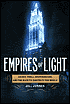 Empires of Light: Edison, Tesla, Westinghouse, and the Race to Electrify the World