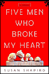Five Men Who Broke My Heart: A Memoir