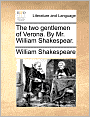 The two gentlemen of Verona. By Mr. William Shakespear.