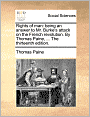 Rights of man: being an answer to Mr. Burke's attack on the French revolution. By Thomas Paine, ... The thirteenth edition.