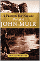 A Passion for Nature: The Life of John Muir