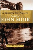 A Passion for Nature: The Life of John Muir