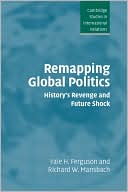 download Remapping Global Politics : History's Revenge and Future Shock book