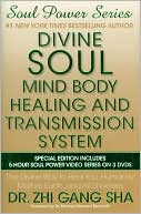 Divine Soul Mind Body Healing and Transmission System Special Edition: The Divine Way to Heal You, Humanity, Mother Earth, and All Universes