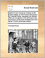 Rights of man: being an answer to Mr. Burke's attack on the French Revolution. By Thomas Paine, secretary for foreign affairs to Congress in the American war, and author of the work entitled Common sense. Fourth American edition.