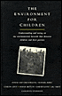 The Environment for Children: The Environmental Hazards that Threaten Children and Their Parents