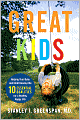 Great Kids: Helping Your Baby and Child Develop the Ten Essential Qualities for a Healthy, Happy Life