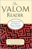 The Yalom Reader: Selections From The Work Of A Master Therapist And Storyteller