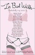 In Bed With: Unabashedly Sexy Stories